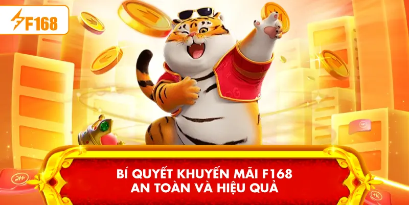 Bí quyết Khuyến Mãi F168 an toàn và hiệu quả Bí quyết Khuyến Mãi F168 an toàn và hiệu quả