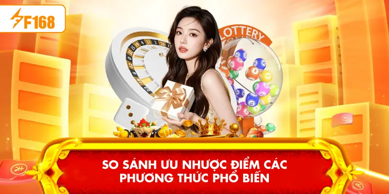 So sánh ưu nhược điểm các phương thức phổ biến So sánh ưu nhược điểm các phương thức phổ biến